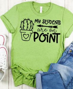 My Students Are On Point TSHIRT ZNF08