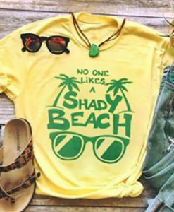 No One Likes A Shady Beach T-Shirt ZNF08