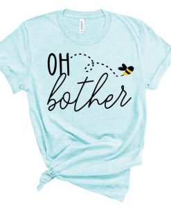 Oh Bother Bee T Shirt ZNF08