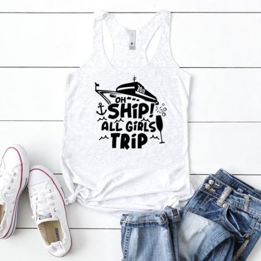 Oh Ship All Girls Trip TANK TOP ZNF08