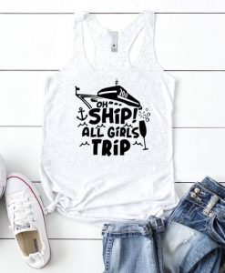 Oh Ship All Girls Trip TANK TOP ZNF08