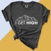 Outfitday I get high T-shirt ZNF08