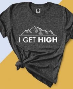 Outfitday I get high T-shirt ZNF08