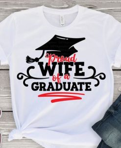 Proud Wife of a Graduate TSHIRT ZNF08