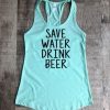 Save Water Drink Beer Tank Top ZNF08