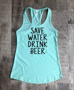 Save Water Drink Beer Tank Top ZNF08