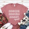 Sunrise Sunburn Sunset Repeat Shirt ZNF08