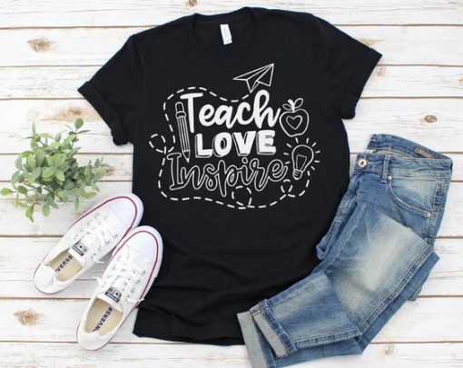 Teach Love Inspire TSHIRT ZNF08