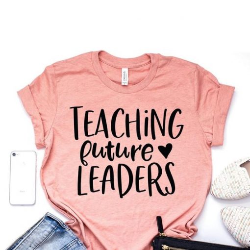 Teaching Future Leaders, Teacher Shirts ZNF08