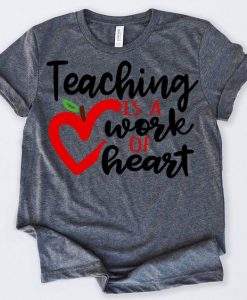 Teaching Is A Work Of Heart Tshirt ZNF08