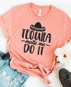 Tequila Made Me Do It T-Shirt ZNF08