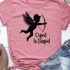 Valentine Cupid Is Stupid TSHIRT ZNF08