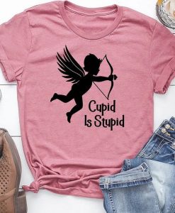 Valentine Cupid Is Stupid TSHIRT ZNF08