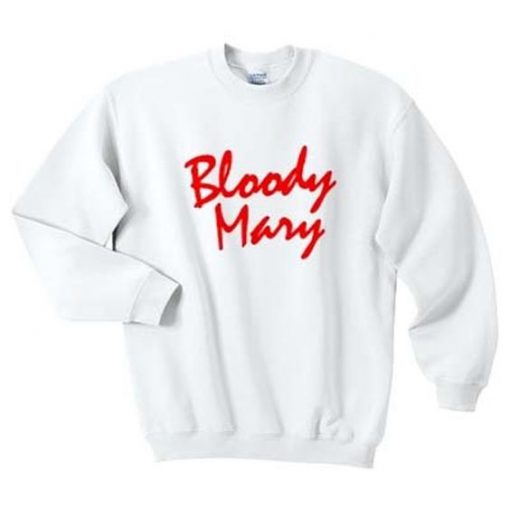 bloody mary sweatshirt DAP