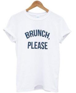 brunch please t-shirt AY