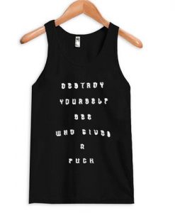 destroy yourself see who gives a fuck Tank Top ZNF08