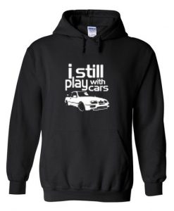 i still play with cars hoodie ZNF08