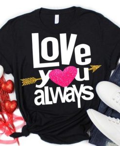 love you always TSHIRT ZNF08