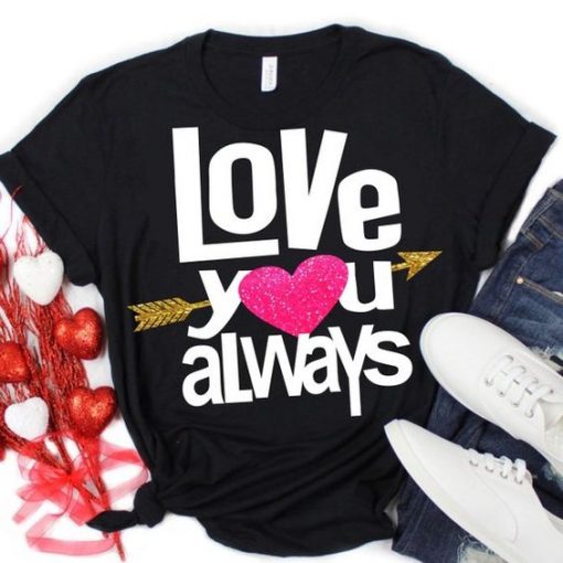 love you always TSHIRT ZNF08