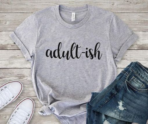 Adult Ish Birthday T-Shirt ZNF08