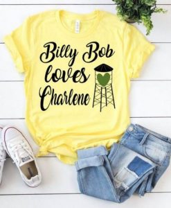 Billy Bob Loves Charlene T-shirt ZNF08