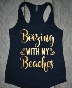 Boozing with my Beaches Tank top ZNF08