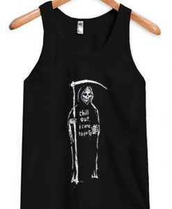 Chill Out I Came To Party Tank Top ZNF08