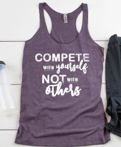 Compete With Yourself Not With Others Womens Racerback Tank ZNF08Compete With Yourself Not With Others Womens Racerback Tank ZNF08