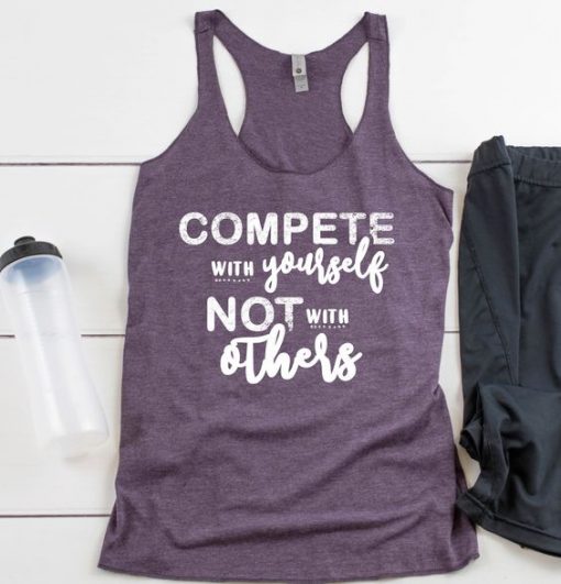 Compete With Yourself Not With Others Womens Racerback Tank ZNF08Compete With Yourself Not With Others Womens Racerback Tank ZNF08