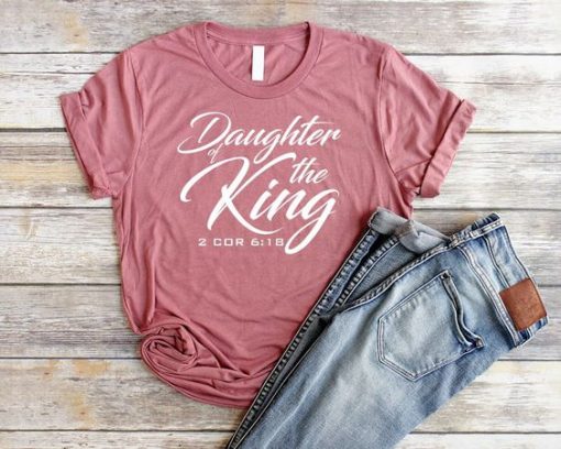 Daughter of the King Shirt ZNF08