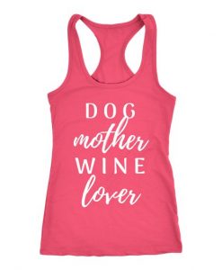 Dog Mother Wine Love TANK TOP ZNF08