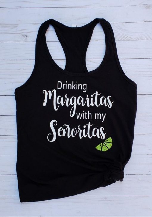 Drinking margaritas with my senoritas TANK TOP ZNF08