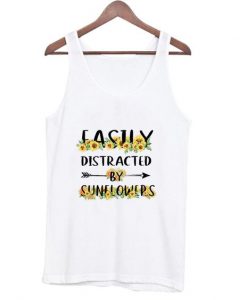 Easily Distracted By Sunflowers Tank Top ZNF08