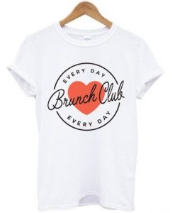 Everyday Brunch Club T Shirt ZNF08