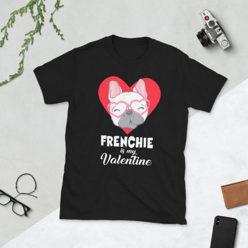 Frenchie is my Valentine T-Shirt ZNF08