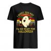 Ghost I Sheet You Not IM So Ready-For Halloween Vintage Shirt DAP