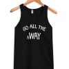 Go All The Way Tank Top ZNF08