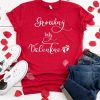 Growing My Valentine SHIRT ZNF08