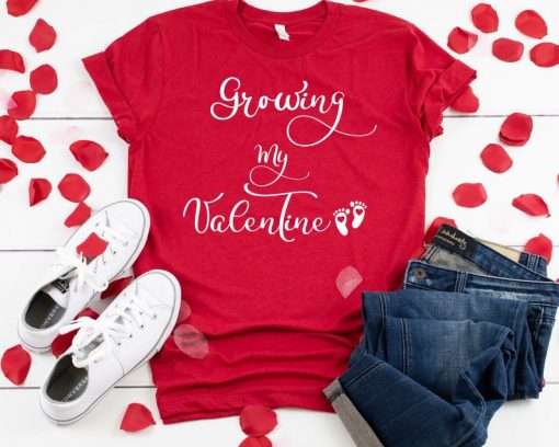 Growing My Valentine SHIRT ZNF08