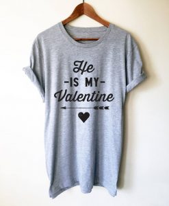 He Is My Valentine Unisex Shirt ZNF08