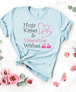 Hugs Kisses And Valentine's TSHIRT ZNF08