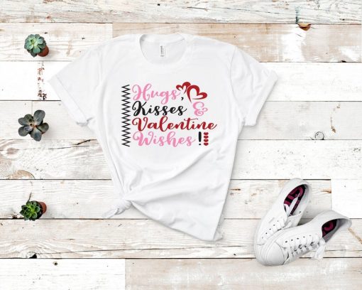 Hugs Kisses And Valentine's Wishes Shirt ZNF08