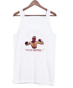 I Am Not Surprised Tank Top ZNF08