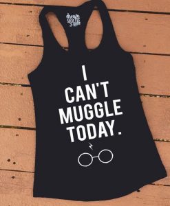 I Can't MUGGLE Today TANK TOP ZNF08