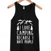 I Love Camping Because I Hate People Tanktop ZNF08