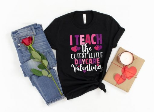 I Teach the Cutest Daycare Valentines Tee ZNF08