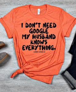 I don't need Google my husband tee ZNF08