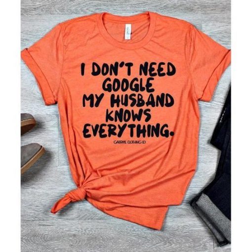 I don't need Google my husband tee ZNF08