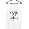 I vote for vodka Tank Top ZNF08