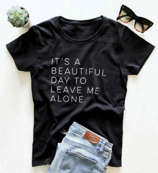 It's a beautiful day letter Cotton Casual T-shirt ZNF08